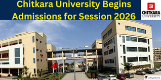 Chitkara University Begins Admissions for Session 2026; Apply Now @chitkara.edu.in